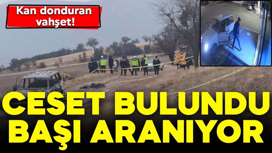 Kan donduran vahşet! Ceset bulundu, başı aranıyor