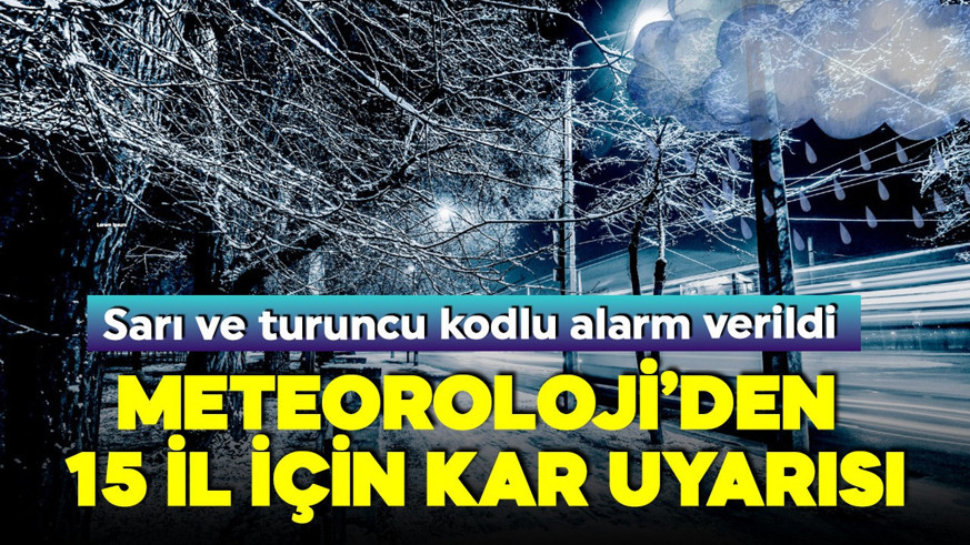 Meteoroloji uyardı! 15 il için kapıda! Sarı ve turuncu kodlu alarm verildi!