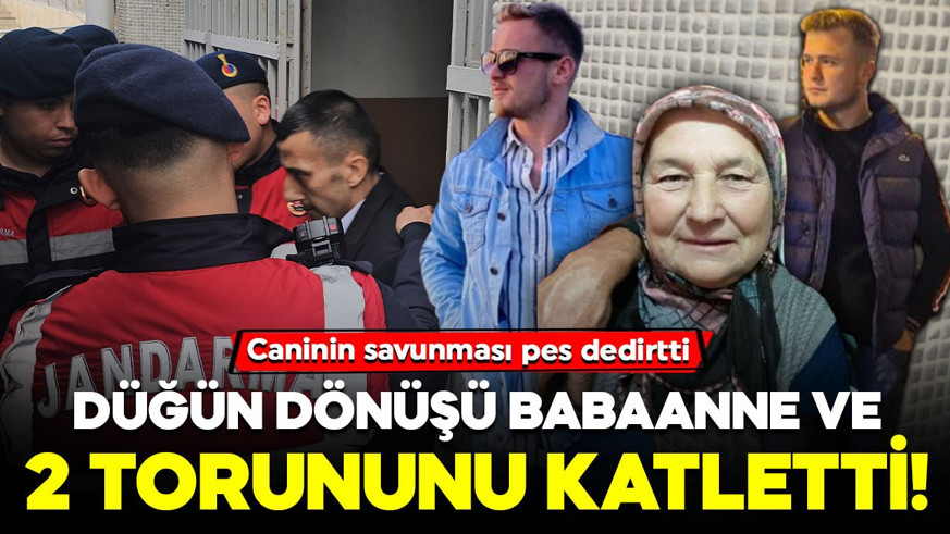 Düğün dönüşü babaanne ve 2 torununu katletti! Savunması pes dedirtti: "Kasap mıyım, cani miyim?"