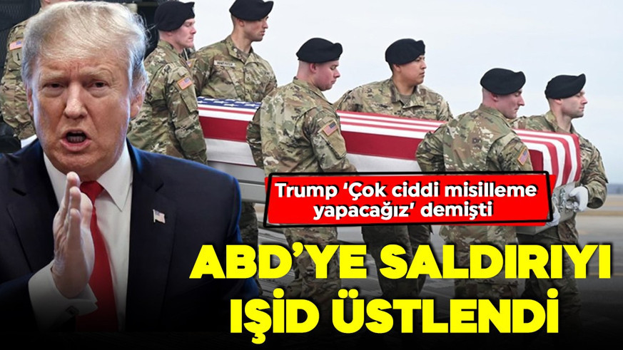 Trump 'çok ciddi misilleme yapacağız' demişti! Suriye'deki ABD askerlerine saldırıyı IŞİD üstlendi