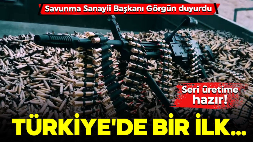 Türkiye'de bir ilk... Savunma Sanayii Başkanı Görgün duyurdu: Seri üretime hazır