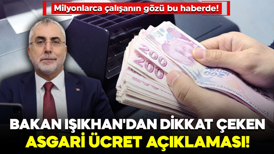 Milyonlarca çalışanın gözü bu haberde! Bakan Işıkhan'dan dikkat çeken asgari ücret açıklaması