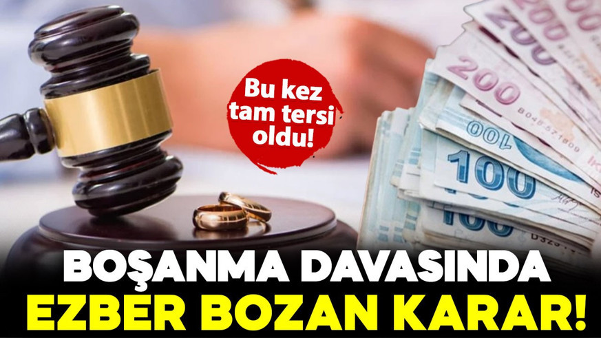 Boşanma davasında ezber bozan karar: Nafaka krizinde bu kez tam tersi oldu!