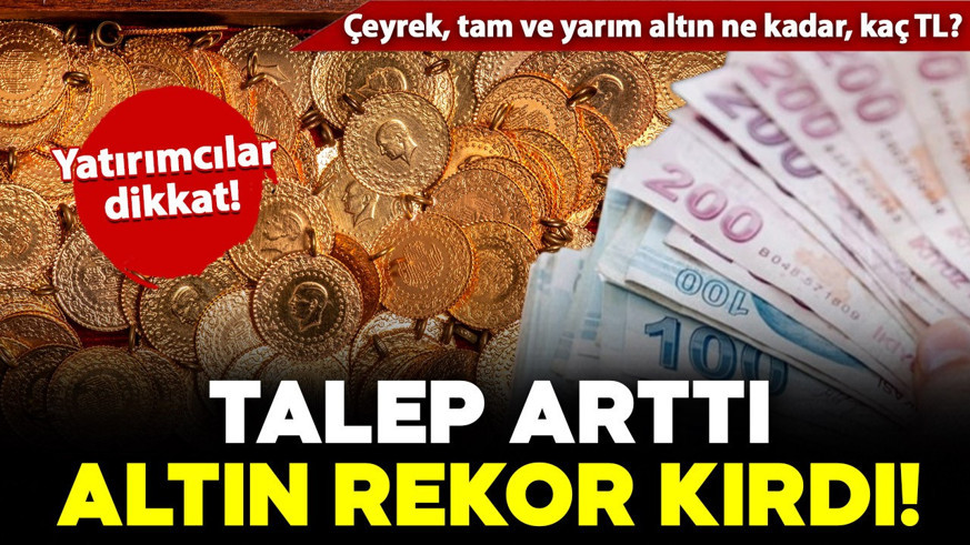 Talep arttı! Altın yine rekor kırdı: Peki gram, çeyrek ve ons altın ne kadar oldu? İşte fiyatlar..