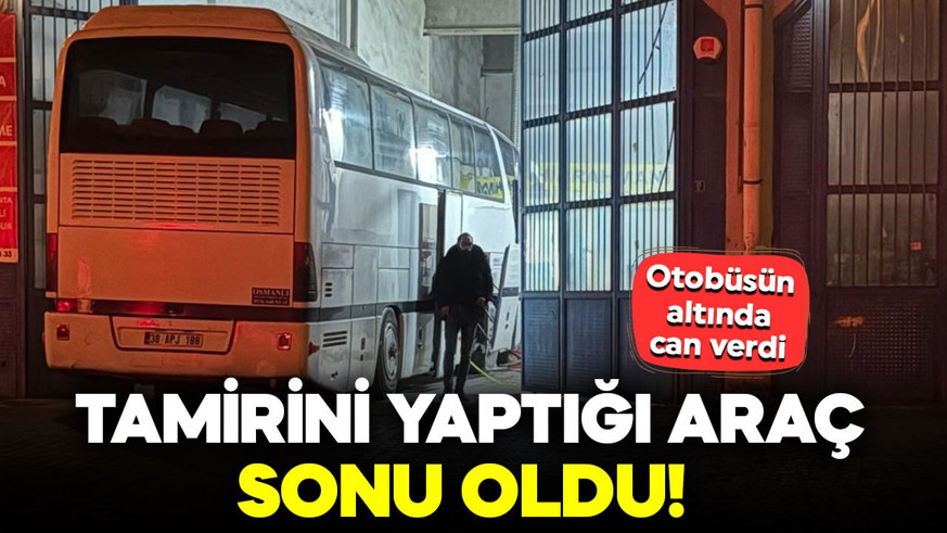 Tamirini yaptığı araç sonu oldu! Otobüsün altında can verdi