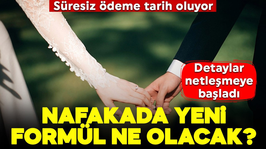 Süresiz nafaka tarih oluyor! Yeni formül için detaylar netleşmeye başladı