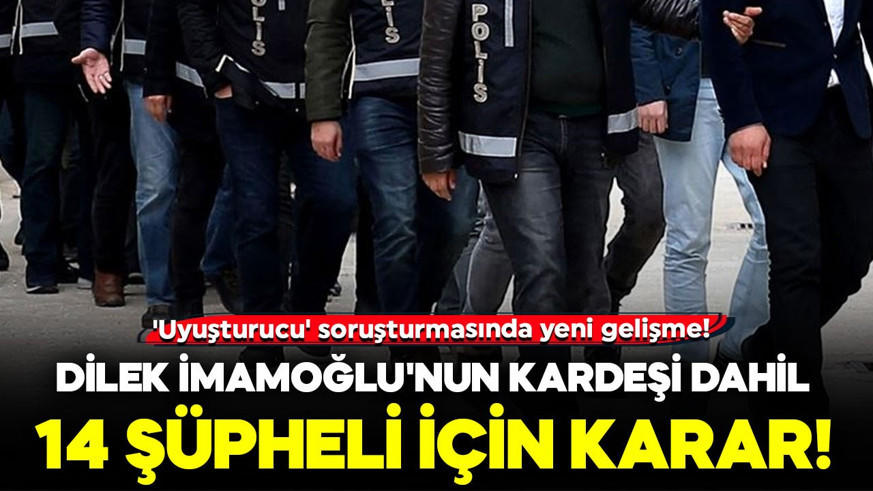 'Uyuşturucu' soruşturmasında flaş gelişme! Dilek İmamoğlu'nun kardeşi Ali Kaya dahil 14 şüpheli tutuklandı