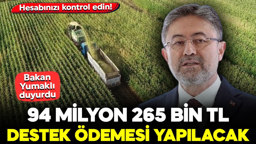 Hesabınızı kontrol edin! Bakan Yumaklı duyurdu… 94 milyon 265 bin TL destek ödemesi yapılacak
