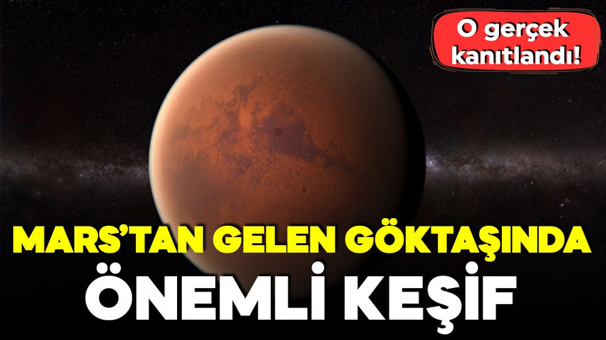 Mars'tan gelen göktaşında önemli keşif: O gerçek kanıtlandı