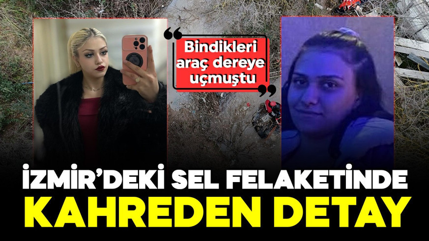 İzmir’deki sel felaketinde kahreden detaylar: Meğer gezmeye gitmek için çıkmışlar