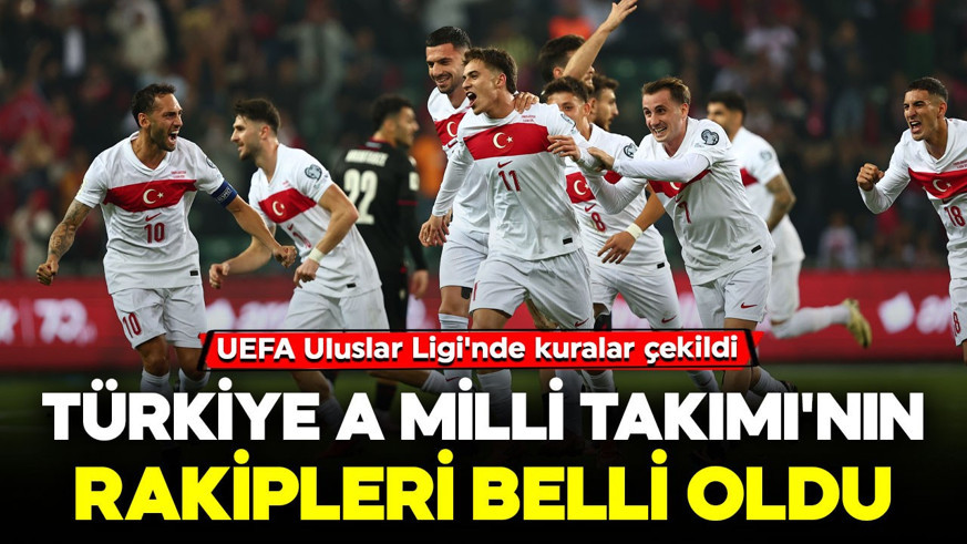 Türkiye A Milli Futbol Takımı'nın UEFA Uluslar Ligi'ndeki rakipleri belli oldu!