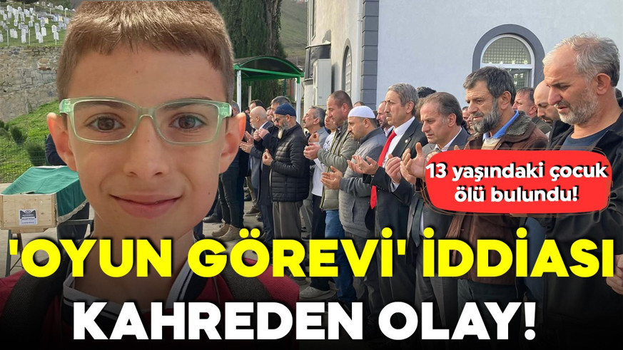 Kahreden olay! 'Oyun görevi' iddiası: 13 yaşındaki çocuk ölü bulundu