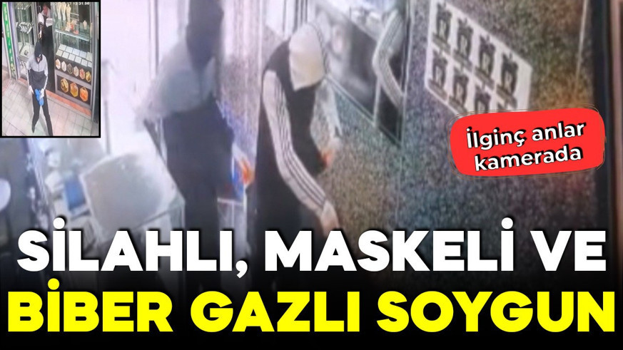 Silahlı, maskeli ve biber gazlı soygun! O anlar kamerada