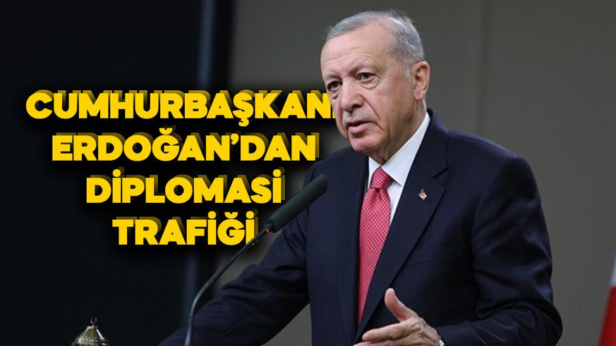 Cumhurbaşkanı Erdoğan'dan telefon diplomasisi