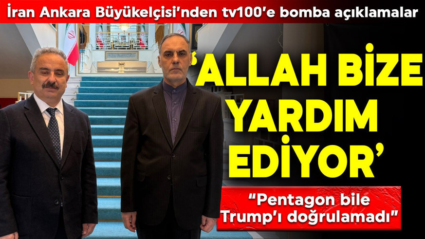 İran Ankara Büyükelçisi’nden tv100’e bomba açıklamalar! “Pentagon bile Trump’ı doğrulamadı”
