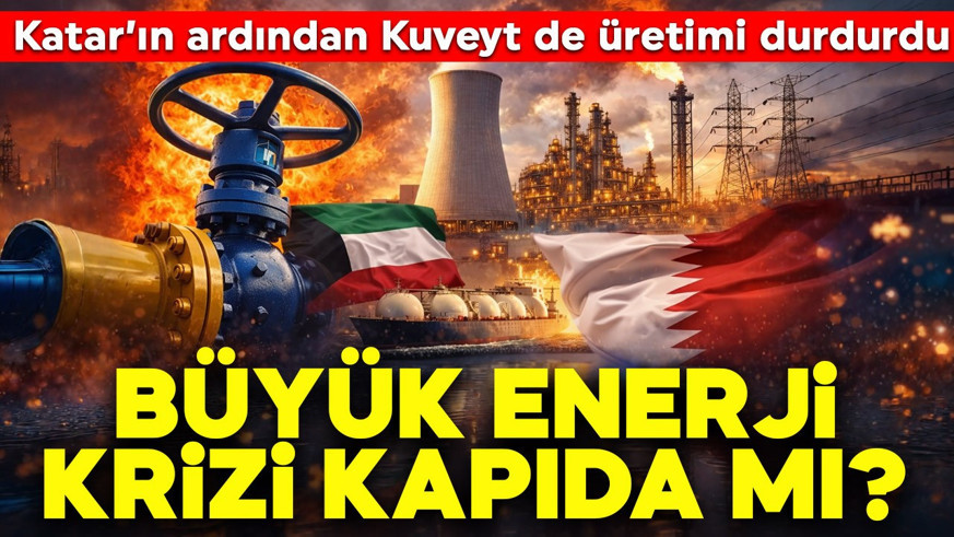 Körfez'de enerji alarmı: Katar'ın ardından Kuveyt de mücbir sebep ilan etti