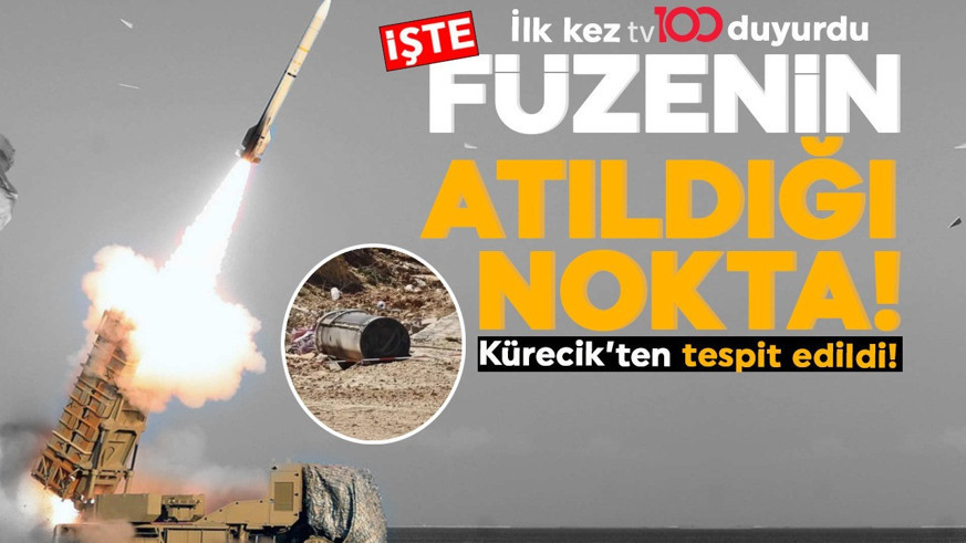 Güvenlik kaynaklarından tv100’e özel açıklama: Füzenin atıldığı yer tespit edildi!