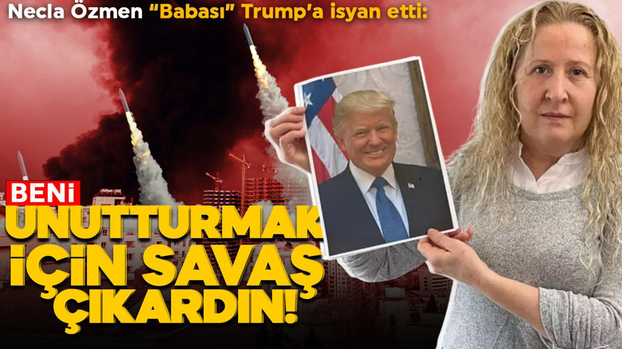 Necla Özmen'den Trump'a şoke eden iddia! "Beni gündemden düşürmek için İran'a savaş açtın"