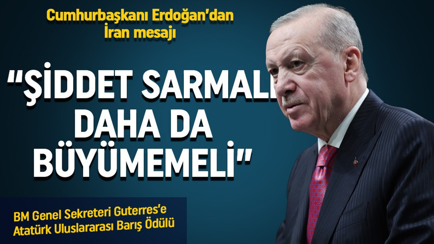 Cumhurbaşkanı Erdoğan'dan İran mesajı: Şiddet sarmalı daha da büyümemeli