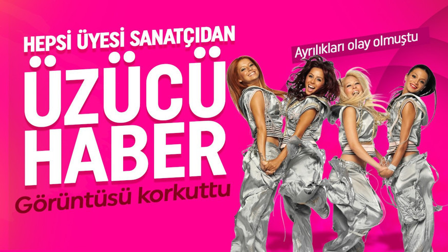 Hepsi üyesi sanatçıdan üzücü haber