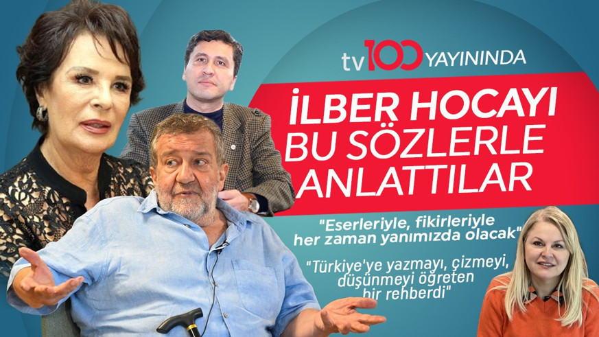Dostları İlber Hoca'yı tv100 yayınında anlattı: "Türkiye'ye düşünmeyi öğreten bir rehberdi"