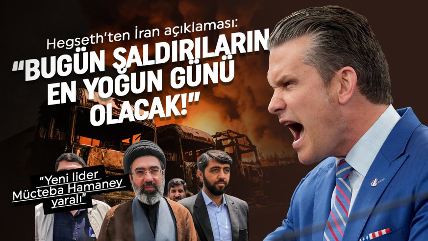 ABD Savunma Bakanı Hegseth’ten İran açıklaması: Yeni lider Mücteba Hamaney yaralandı! Bugün saldırıların en yoğun günü olacak!