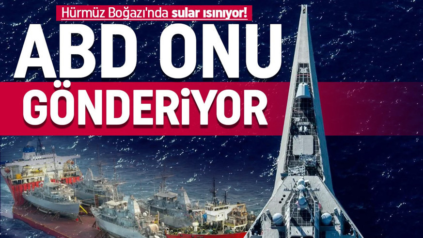 Hürmüz Boğazı'nda sular ısınıyor! ABD, yeni nesil teknolojilerini bölgeye gönderdi