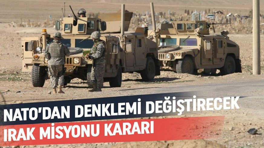 NATO'dan denklemi değiştirecek Irak kararı
