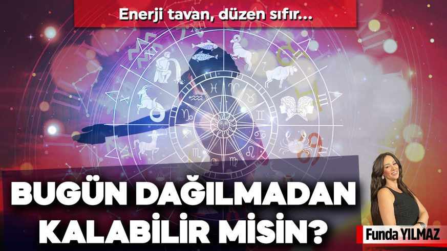 Enerji Tavan, Düzen Sıfır; Bugün Dağılmadan Kalabilir misin?