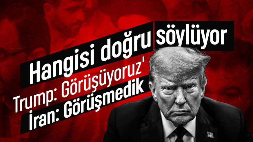 Hangisi doğru söylüyor? Trump 'görüşüyoruz' dedi, Tahran'dan yalanlama geldi