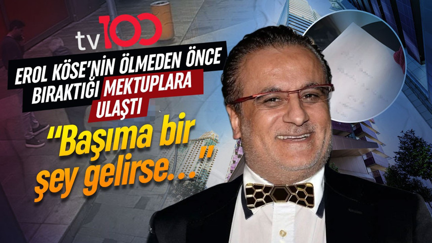 tv100 Erol Köse'nin ölmeden önce bıraktığı mektuplara ulaştı! Son isteği ortaya çıktı! 'Başıma bir şey gelirse....'