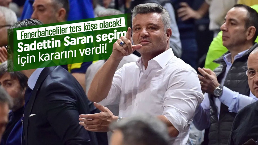 Fenerbahçeliler ters köşe olacak! Sadettin Saran seçim için kararını verdi!