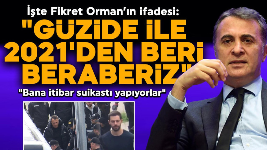 Fikret Orman'ın ifadesi ortaya çıktı! Güzide Duran sorusuna dikkat çeken yanıt
