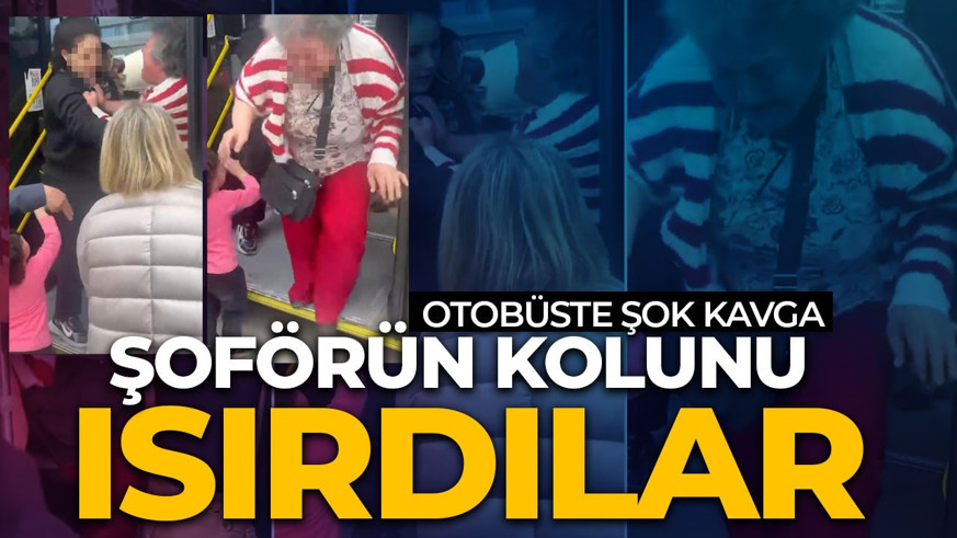 Otobüste şoke eden kavga: Kadınlar şoförün kolunu ısırdı!