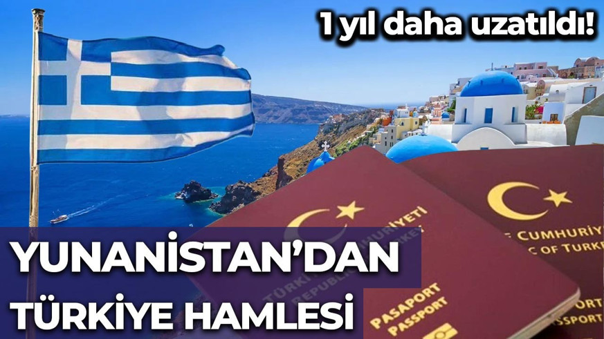 Yunanistan’dan Türkiye hamlesi! 1 yıl daha uzatıldı