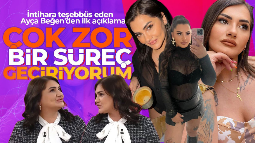 İntihara teşebbüs eden Ayça Beğen'den ilk açıklama:  Çok zor bir süreçten geçiyorum!
