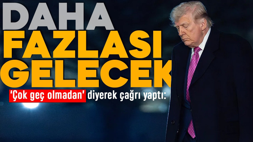 Trump, 'Geç olmadan' diyerek tehdit etti: Daha fazlası gelecek!