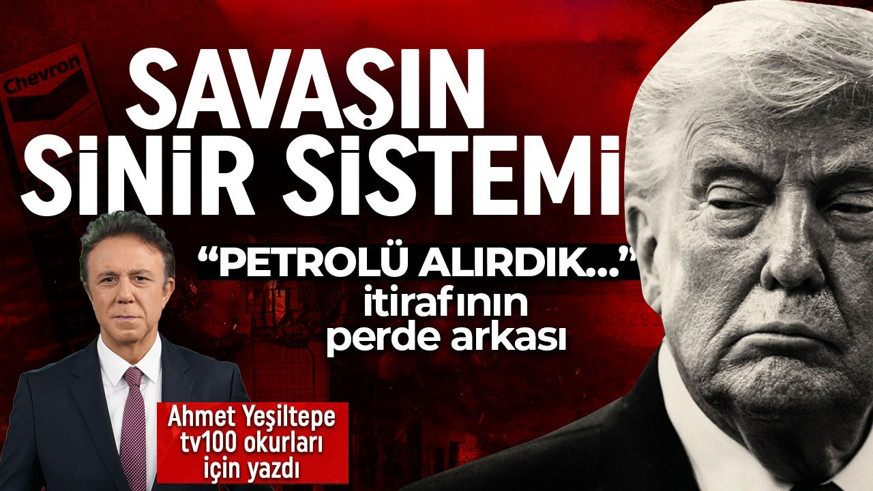 Trump'ın “Petrolü alırdık…” itirafının perde arkası: Dumanın kokusu başka bir şey söylüyor! tv100 Dış Haberler Müdürü Ahmet Yeşiltepe yazdı