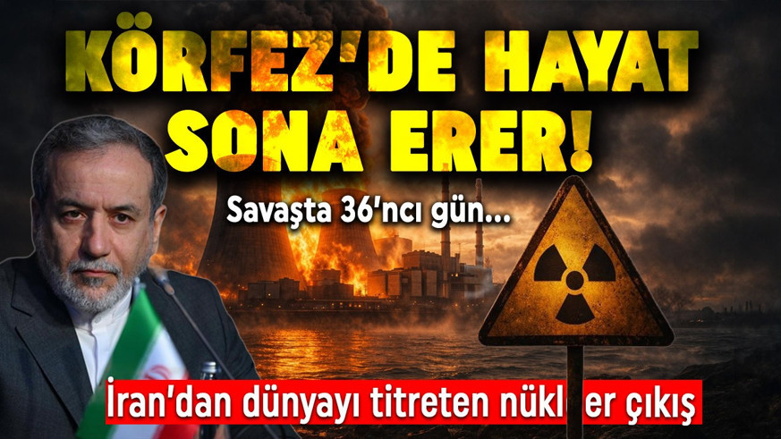 ABD-İsrail-İran savaşının 36. günü! İran'dan dünyayı titreten nükleer çıkış: "Körfez'de hayat sona erer"