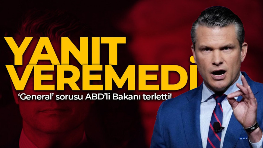 ‘General’ sorusu ABD’li Bakan Hegseth’i terletti! Yanıt veremedi