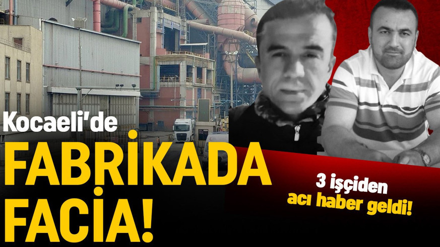 Kocaeli'de fabrikada facia! 3 işçi hayatını kaybetti!