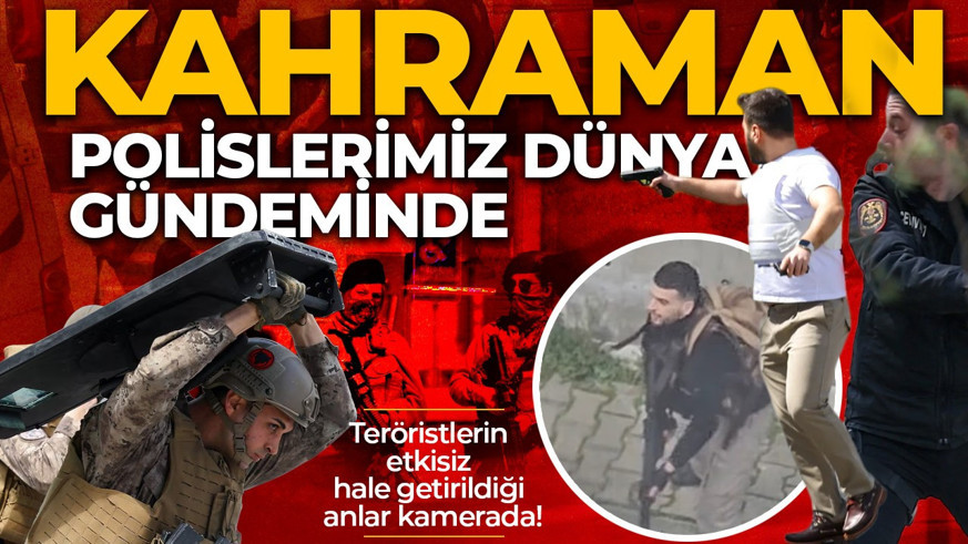 Teröristlerin etkisiz hale getirildiği anlar kamerada! Kahraman polislerimizin o anları dünya gündeminde