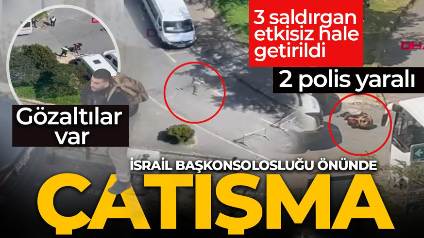 İstanbul'da İsrail Başkonsolosluğu'na silahlı saldırı! 3 kişi etkisiz hale getirildi! Teröristlerin kimlikleri belli oldu