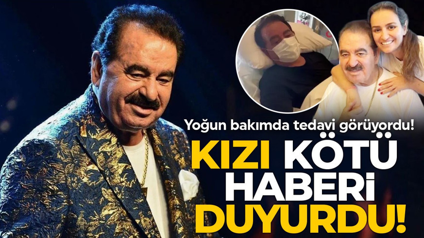 Yoğun bakıma alınan İbrahim Tatlıses'in sağlık durumuna ilişkin açıklama: Ameliyat olabilir!