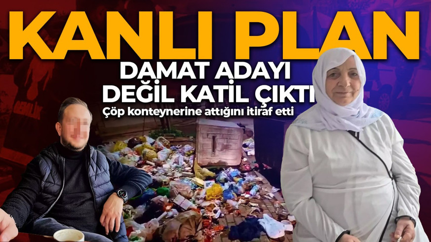 65 yaşındaki kadının boğazını kesip altınları çaldı! Damat adayından kan donduran plan