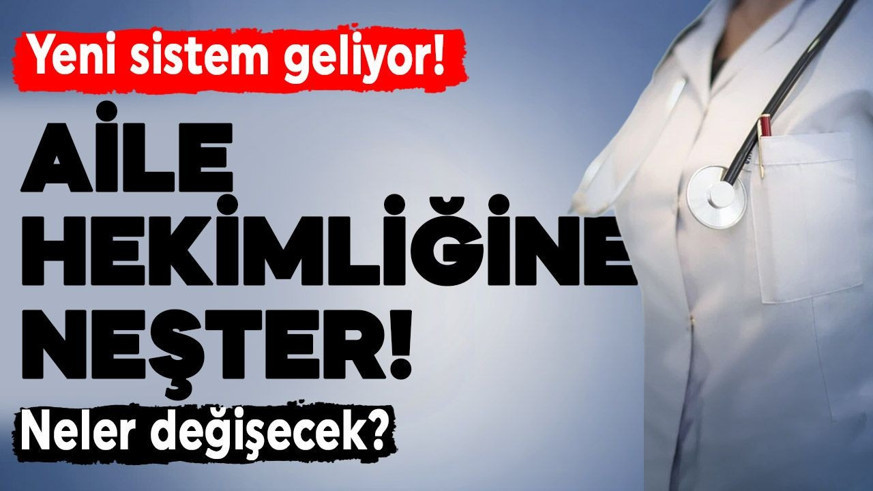Aile hekimliğinde büyük değişim! Yeni sistem geliyor! İzin şartları yeniden düzenleniyor