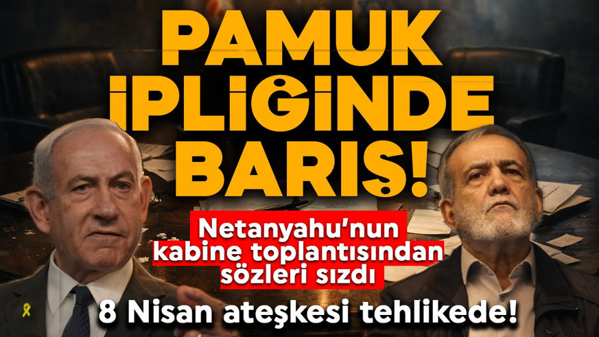 Pamuk ipliğinde barış! Netanyahu'nun kabineden sızan sözleri gündem oldu!