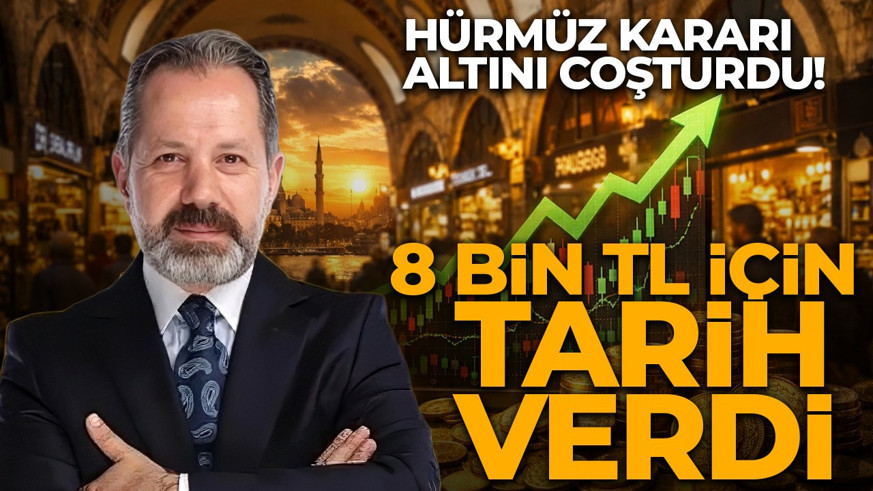 Hürmüz kararı altını coşturdu! İslam Memiş 8 bin TL için tarih verdi