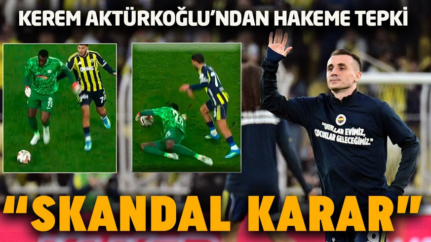 Kerem Aktürkoğlu’ndan hakemin kararına sert tepki: “Skandal bir karar”