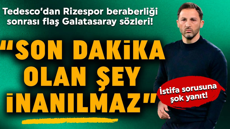 Tedesco’dan Rizespor beraberliği sonrası flaş sözler: “Son dakikada olan şey gerçekten inanılmazdı” İstifa sorusuna çarpıcı yanıt